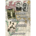 Echoes Across Continents: A Memoir of Resilience Through Tumultuous Times - Hardcover