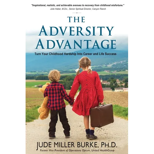 The Adversity Advantage: Turn Your Childhood Hardship Into Career and Life Success - Paperback