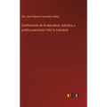 Combinación de la naturaleza, industria, y política para hacer feliz la Cantabria - Hardcover