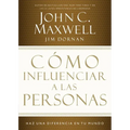 Cómo Influenciar a Las Personas: Haga Una Diferencia En Su Mundo = How to Influence People - Paperback