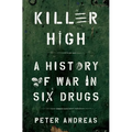 Killer High: A History of War in Six Drugs - Hardcover