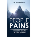 People Pains: Fixing The Drama In Your Business - Paperback