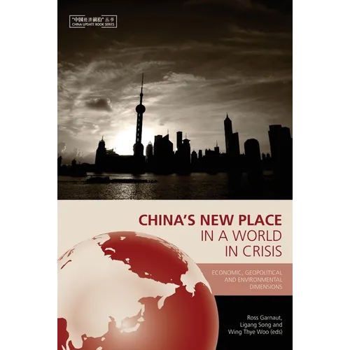 China's New Place in a World in Crisis: Economic, Geopolitical and Environmental Dimensions - Paperback