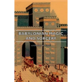 Babylonian Magic and Sorcery - Being the Prayers for the Lifting of the Hand - The Cuneiform Texts of a Broup of Babylonian and Assyrian Incantations - Hardcover
