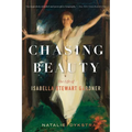 Chasing Beauty: The Life of Isabella Stewart Gardner - Paperback