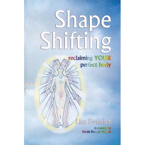 Shape Shifting--reclaiming YOUR perfect body - Paperback