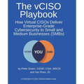 The vCISO Playbook: How Virtual CISOs Deliver Enterprise-Grade Cybersecurity to Small and Medium Businesses (SMBs) - Paperback