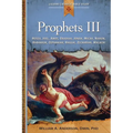 Prophets III: Hosea, Joel, Amos, Obadiah, Jonah, Micah, Nahum, Habakkuk, - Paperback