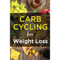 Carb Cycling For Weight Lose: Ultimate Diet Guide for those who want to Lose Weight Fast. - Paperback