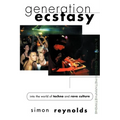 Generation Ecstasy: Into the World of Techno and Rave Culture - Paperback