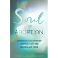 The Soul of Abortion - Paperback