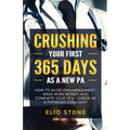 Crushing Your First 365 Days as a New Pa - Paperback