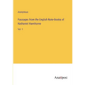 Passages from the English Note-Books of Nathaniel Hawthorne: Vol. 1 - Paperback