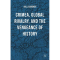 Crimea, Global Rivalry, and the Vengeance of History - Hardcover