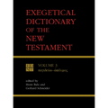 Exegetical Dictionary of the New Testament, Vol. 3 - Paperback