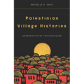 Palestinian Village Histories: Geographies of the Displaced - Paperback