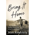 Bring It Home: The Adventure of Finding Yourself after Being Lost in Religion - Paperback