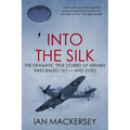 Into the Silk: The Dramatic True Stories of Airmen Who Baled Out - And Lived - Paperback