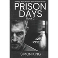 Prison Days: True Diary Entries by a Maximum Security Officer July, 2018 - Paperback