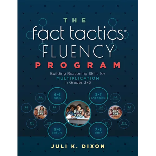The Fact Tactics Fluency Program: Building Reasoning Skills for Multiplication in Grades 3-6 (Teach Students More Than Fact Recall. Help Them Learn to - Paperback