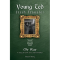 Young Ted Irish Traveler: My Way - Paperback