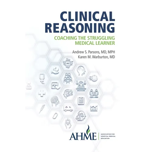 Clinical Reasoning: Coaching the Struggling Medical Learner - Paperback