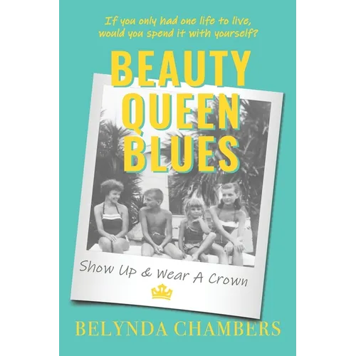 Beauty Queen Blues Show Up & Wear a Crown - Paperback