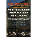 My Tears Spoiled My Aim: And Other Reflections on Southern Culture - Paperback