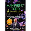 Manifiesta Todo Lo Que Puedas Imaginar: Co'mo Utilizar La Ley de la Atraccio'n Para Alcanzar La Salud, La Riqueza Y La Felicidad de Tus Suenos - Paperback