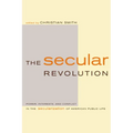 The Secular Revolution: Power, Interests, and Conflict in the Secularization of American Public Life - Paperback