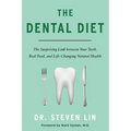 The Dental Diet: The Surprising Link Between Your Teeth, Real Food, and Life-Changing Natural Health - Paperback