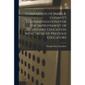 Comparison of James B. Conant's Recommendations for the Improvement of Secondary Education With Those of Previous Educators - Paperback