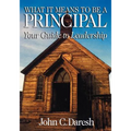 What It Means to Be a Principal: Your Guide to Leadership - Paperback
