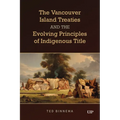 The Vancouver Island Treaties and the Evolving Principles of Indigenous Title - Paperback