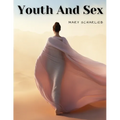 Youth And Sex: Dangers and Safeguards for Girls and Boys - Paperback