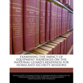Examining the Impact of Equipment Shortages on the National Guard's Readiness for Homeland Security Missions - Paperback