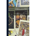 Cagliostro: The Splendour and Misery of a Master of Magic - Hardcover