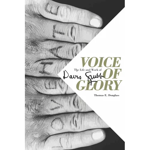 Voice of Glory: The Life and Work of Davis Grubb - Hardcover