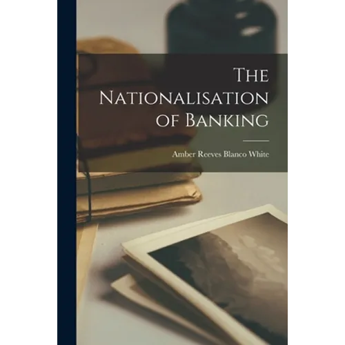 The Nationalisation of Banking - Paperback