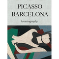 Picasso Barcelona: A Cartography - Hardcover