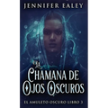 La Chamana de Ojos Oscuros - Hardcover