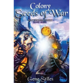 Colony - Seeds of War - Paperback