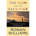 The Sign and the Sacrifice: The Meaning of the Cross and Resurrection - Paperback