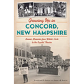 Growing Up in Concord, New Hampshire: Boomer Memories from White's Park to the Capitol Theater - Paperback