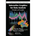 Interactive Graphics for Data Analysis: Principles and Examples - Paperback