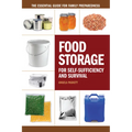 Food Storage for Self-Sufficiency and Survival: The Essential Guide for Family Preparedness - Paperback