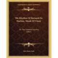 The Rhythm Of Bernard De Morlaix, Monk Of Cluny: On The Celestial Country (1867) - Paperback