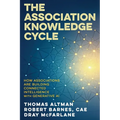 The Association Knowledge Cycle: How Associations are Building Connected Intelligence with Generative AI - Paperback
