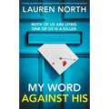 My Word Against His: A totally unputdownable psychological thriller packed with jaw-dropping twists - Paperback