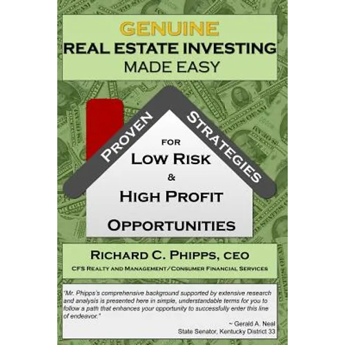 Genuine Real Estate Investing Made Easy: Proven Strategies for Low Risk & High P - Paperback